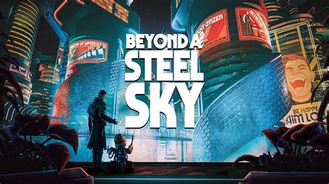 Beneath a Steel Sky - A Cyberpunk Adventure Filled with Political Intrigue and Philosophical Dilemmas!