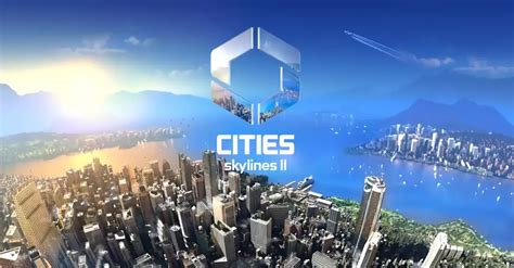 Cities: Skylines! Dive into an Expansive Urban Planning Sandbox and Unleash Your Inner Architect