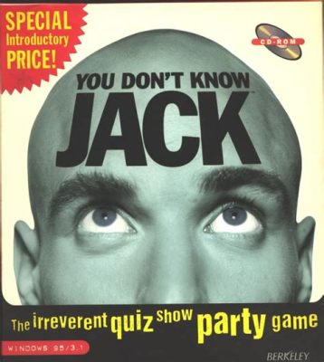 You Don't Know Jack: A Hilarious Trivia Game For Those Who Love Laughter (And Bragging Rights)